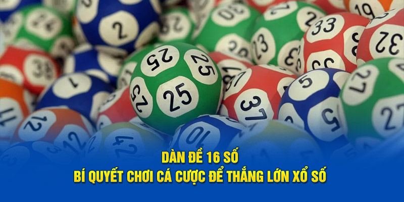 Dàn đề 16 số bí quyết chơi