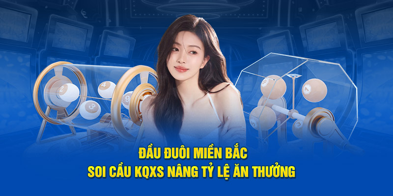 Đầu đuôi miền bắc soi cầu kqsx